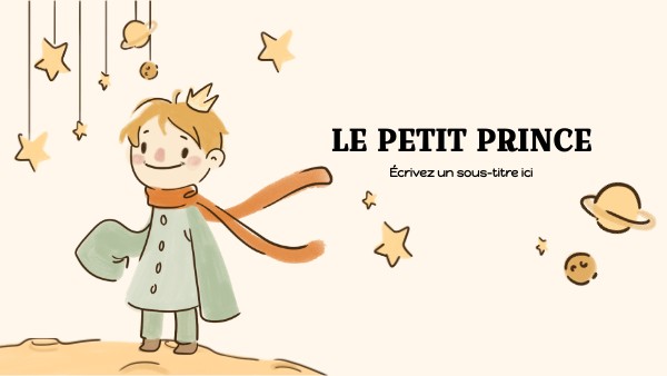PRÉSENTATION LE PETIT PRINCE
