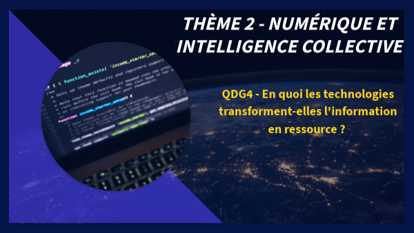 QDG4 - En quoi les technologies transforment-elles l'information en