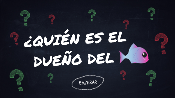 ¿Quién es el dueño del pez?