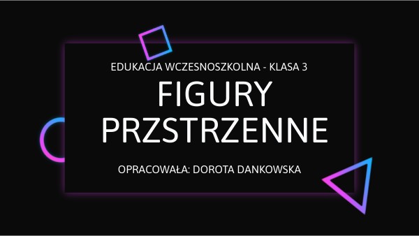 Matematyka Sprawdzian Klasa 8 Figury Przstrzenne FIGURY PRZESTRZENNE - BRYŁY