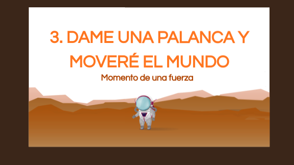 04_Ver 1DAME UNA PALANCA Y MOVERÉ MUNDO