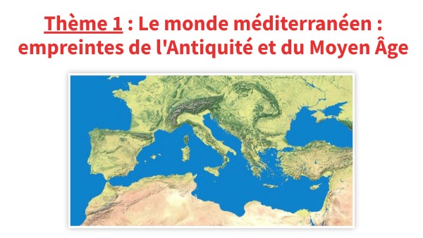 2nde Thème 1 : Le monde méditerranéen : empreintes de l'Antiquité et d