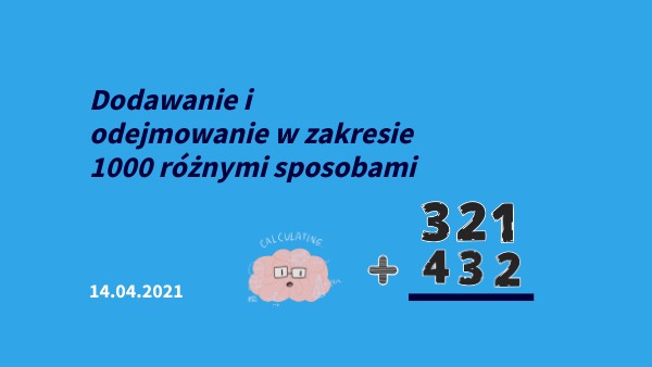 Dodawanie i odejmowanie w zakresie 1000 różnymi sposobami