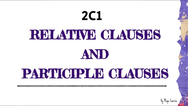 Participle Clauses Instead Of Relative Clauses 2C1 Relative and participle clauses