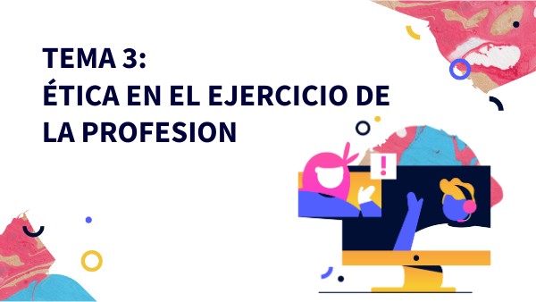 ÉTICA: EJERCICIO DE PROFESIÓN