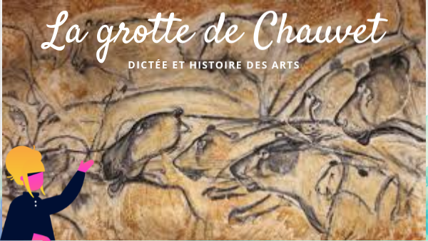 Dictée Histoire Des Arts La Grotte De Chauvet