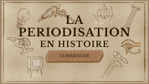 La périodisation en Histoire - 2nde