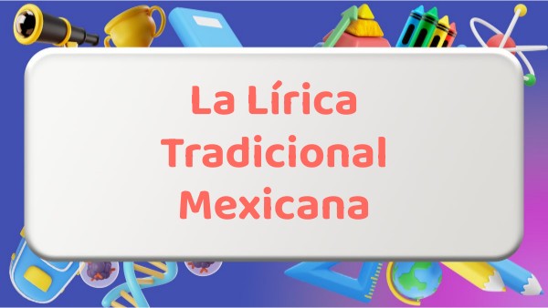 La Lírica Tradicional Mexicana