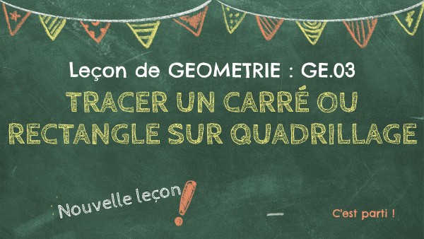 TRACER CARRES ET RECTANGLES QUADRILLAGE GE.03