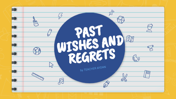 PAST WISHES AND REGRETS