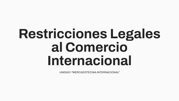 RESTRICCIONES LEGALES DEL COMERCIO INTERNACIONAL