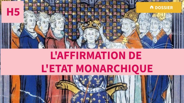 5H5 - L'AFFIRMATION DE L'ETAT MONARCHIQUE