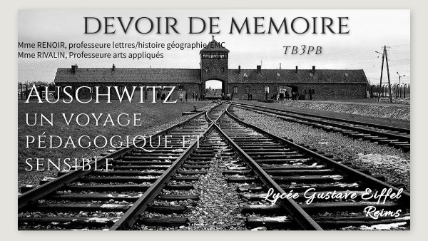 Auschwitz Un Voyage Pedagogique Et Sensible By Gestionnaireiffel On Genially