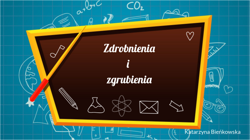 Zdrobnienia I Zgrubienia Zdrobnienia i zgrubienia