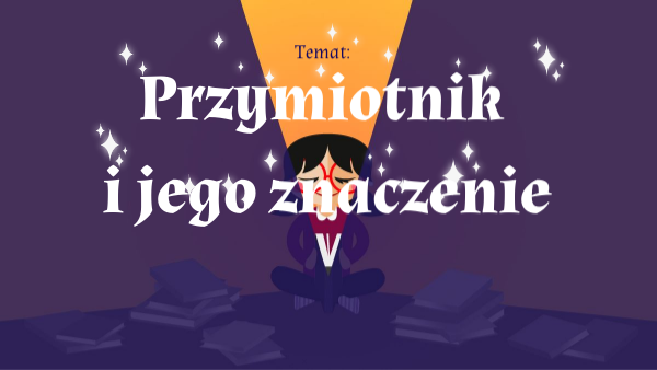 Bohater Narrator Przymiotnik Sprawdzian Klasa 4 Klasa 4 Przymiotnik