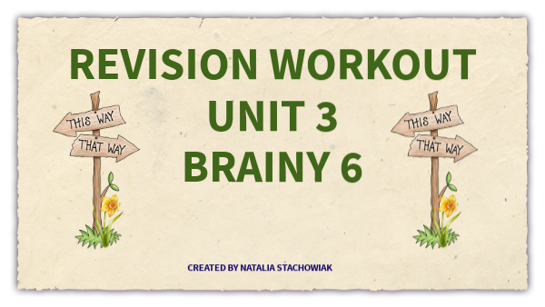 Brainy Klasa 6 Testy Pdf Unit 3 BRAINY 6 - UNIT 3 - REVISION