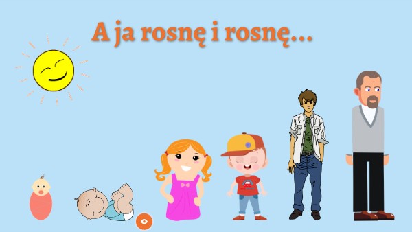 A ja rosnę i rosnę