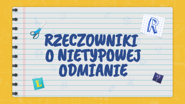 Rzeczowniki O Nietypowej Odmianie Sprawdzian