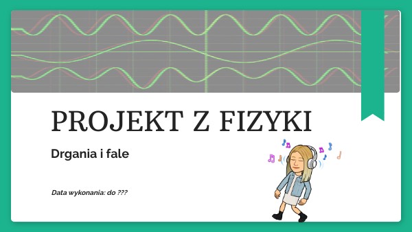 Fizyka Drgania I Fale Powtórzenie Copy - Projekt fizyka- drgania i fale