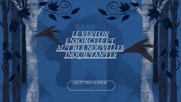 Le Veston ensorcelé et autres nouvelles inquiétantes, Lectures Audios