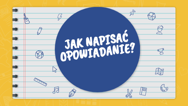 kl 3 Jak napisać opowiadanie?