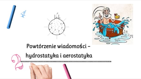 FIZ 7 Powtórzenie wiadomości – hydrostatyka