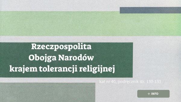 Kl. 7. 40. Rzeczpospolita Obojga Narodów krajem tolerancji religijnej.
