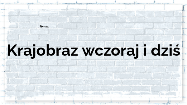 Wczoraj I Dziś Klasa 4 ćwiczenia Krajobraz wczoraj i dziś- klasa 4
