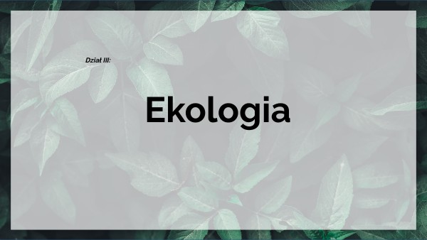 Ekologia Powtórzenie Klasa 8 Ekologia- organizm a środowisko klasa 8