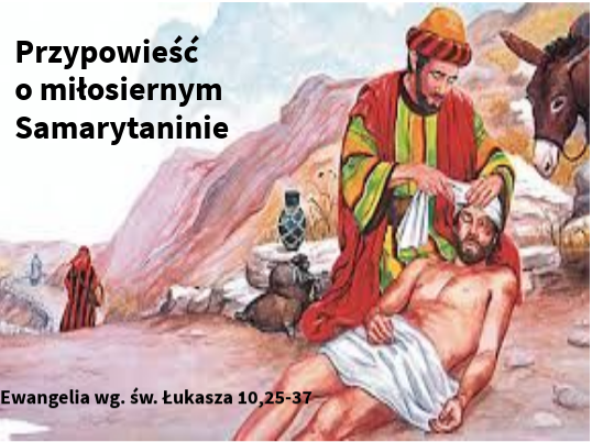 Przypowieść o miłosiernym Samarytaninie.