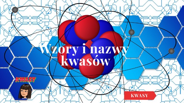 Wzory i nazwy kwasów