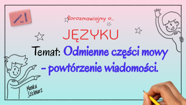 Odmienne części mowy - powtórzenie wiadomości