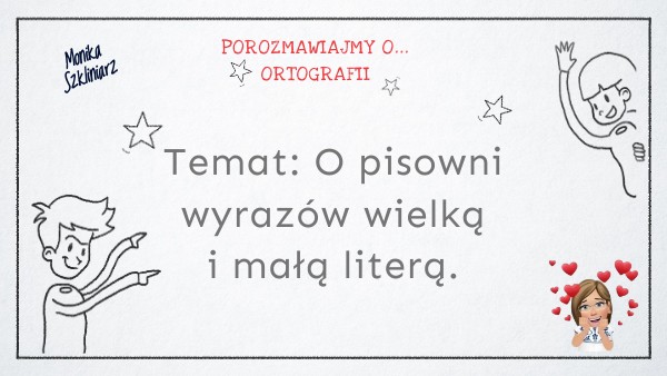 Dyktando Wielka I Mala Litera - Pisownia wyrazów wielką i małą literą