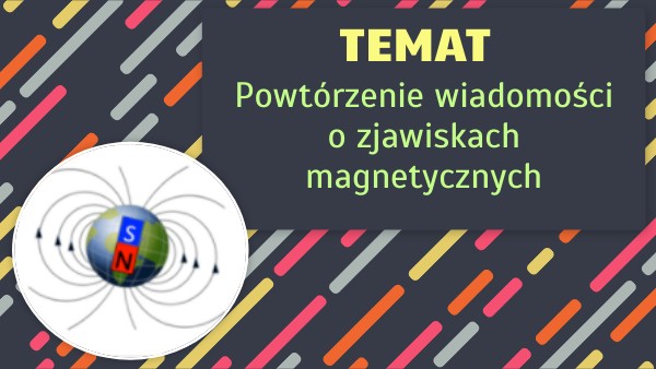 Sprawdzian Z Fizyki 8 O Zjawiskach Magnetycznych view.genial.ly