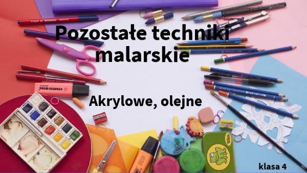 Podręcznik Do Techniki Klasa 4 Pozostałe techniki malarskie