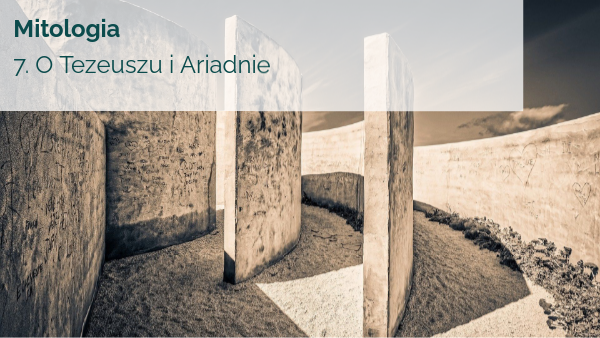 Opowiadanie O Tezeuszu I Ariadnie Mitologia 7. O Tezeuszu i Ariadnie