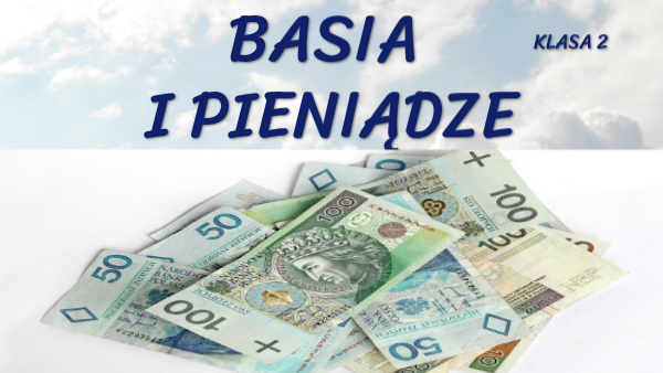 Basia i pieniądze-klasa II