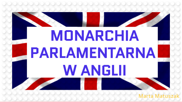 6-Monarchia-parlamentarna-w-Anglii
