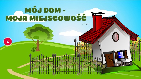 Mój dom - moja miejscowość
