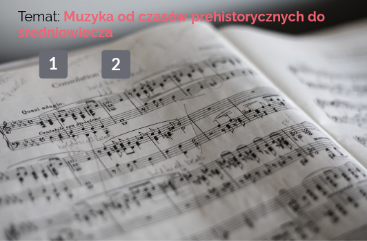 Muzyka: prehistoria - średniowiecze