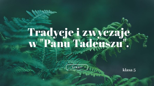 Tradycje i obyczaje w "Panu Tadeuszu"
