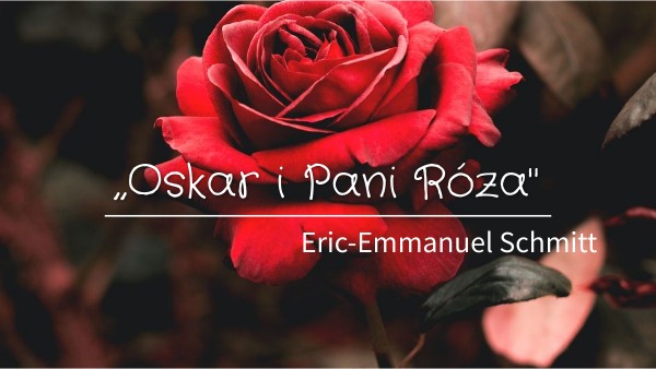 OSKAR I PANI RÓŻA