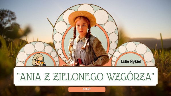 Ania Z Zielonego Wzgórza Scenariusz Lekcji "Ania z Zielonego Wzgórza" -cykl lekcji