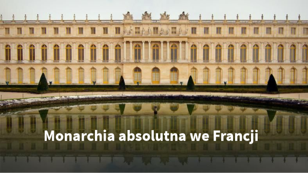 Co To Jest Monarchia Absolutna Monarchia absolutna we Francji