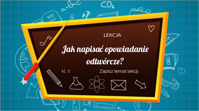 Jak napisać opowiadanie odtwórcze?