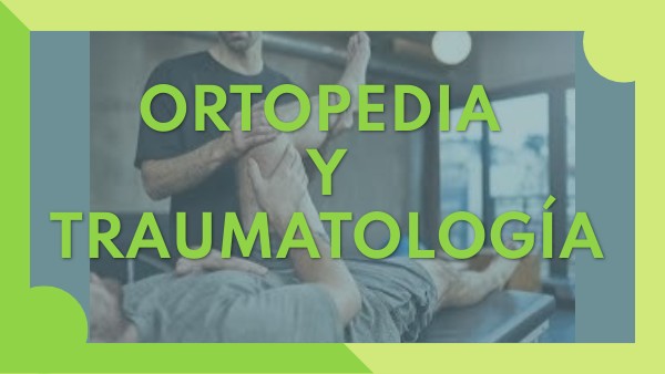 ORTOPEDIA Y TRAUMATOLOGÍA