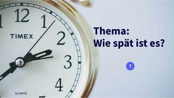 Wie spät ist es?