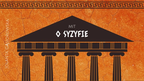 Mit O Syzyfie W Kilku Zdaniach MIT O SYZYFIE