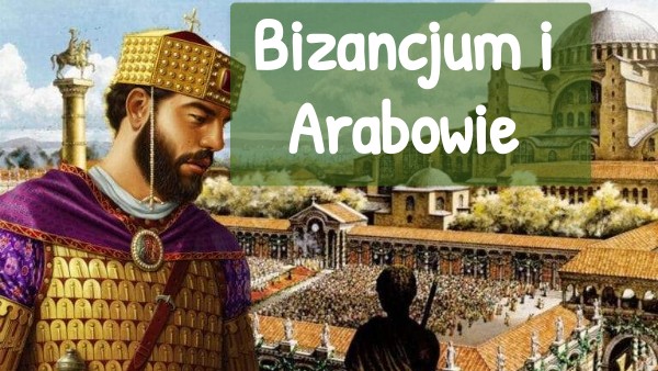 Bizancjum i Arabowie