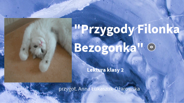 Przygody Filonka Bezogonka przygot. Anna Łukaszuk-Ożarowska